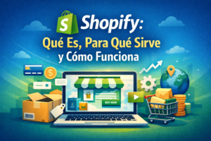 Shopify: Qué Es, Para Qué Sirve Y Cómo Funciona